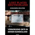 Lost Places Deutschland I Verborgene Orte in deinem Bundesland I Schleswig-Holstein