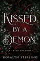 Kissed by a Demon: A Dark Fantasy Romance (The Wild Shadows, Band 1)