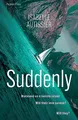 Suddenly