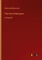 Tales from Shakespeare: in large print by Lamb, Charles And Mary