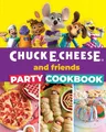 Chuck E. Cheese and Friends Party Cookbook