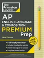 Princeton Review AP English Language & Composition Premium Prep, 19th Edition: 8 Practice Tests + Digital Practice Online + Content Review (College Test Preparation)