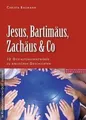 Jesus, Bartimäus, Zachäus  Co: 12 Gestaltungsentwü... | Buch | Zustand sehr gut