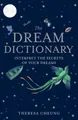 The Dream Dictionary by Theresa Cheung