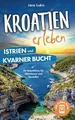 Kroatien erleben: Istrien und Kvarner Bucht - Ein R... | Buch | Zustand sehr gut