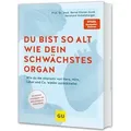 Du bist so alt wie dein schwächstes Organ