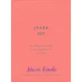 Spark Joy An Illustrated Guide to the Japanese Art of Tidying