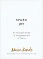 Spark Joy: Ein Illustrierter Leitfaden Zur Japanischen Kunst Des Aufräumens M