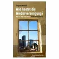 Siegfried Wenzel - Was kostet die Wiedervereinigung?