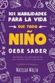 Matilda Walsh 101 Habilidades para la vida que todo ni (Taschenbuch) (US IMPORT)