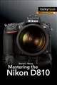 Mastering the Nikon D810 (The Masteri..., Darrell Young