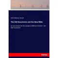 The Old Documents and the New Bible von John Paterson Smyth / hansebooks / Taschenbuch