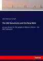 John Paterson Smyth | The Old Documents and the New Bible | Taschenbuch (2017)