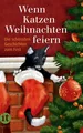 Wenn Katzen Weihnachten feiern: Die schönsten Geschichten (insel taschenbuc ...