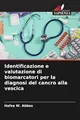 Identificazione e valutazione di biomarcatori per la diagnosi del cancro alla vescica