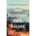 Das Flüstern der Bäume von Michael Christie / Penguin TB Verlag / Taschenbuch