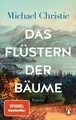 Das Flüstern der Bäume von Michael Christie (2022, Taschenbuch) UNGELESEN