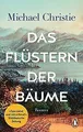 Das Flüstern der Bäume: Roman von Christie, Michael | Buch | Zustand gut