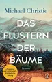 Das Flüstern der Bäume: Roman von Christie, Michael | Buch | Zustand sehr gut