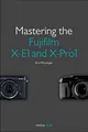Mastering the Fujifilm X-E1 and X-Pro1