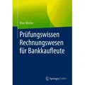 Prüfungswissen Rechnungswesen für Bankkaufleute von Marc Wacker / Springer Fachmedien Wiesbaden / Taschenbuch