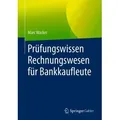 Prüfungswissen Rechnungswesen für Bankkaufleute