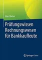 Prüfungswissen Rechnungswesen für Bankkaufleute von Wack... | Buch | Zustand gut