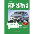 So wird's gemacht. Opel Astra H 3/04-11/09 Opel Zafira B 7/05-11/10 von Hans-Rüdiger Etzold/ Rüdiger Etzold / Delius Klasing Vlg GmbH / Taschenbuch