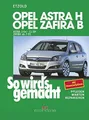 Opel Astra H 3/04-11/09, Opel Zafira B 7/05-11/10: Buch Delius Klasing Verlag