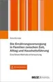 Nina Klünder | Die Ernährungsversorgung in Familien zwischen Zeit, Alltag und...