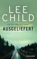 Ausgeliefert / Jack Reacher Bd.2 Ein Jack-Reacher-Roman