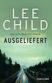 Ausgeliefert: Ein Jack-Reacher-Roman (Die-Jack-Reac... | Buch | Zustand sehr gut
