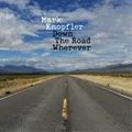 Mark Knopfler Down the Road Wherever (CD) Album