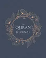 The QURAN Journal:: 365 Verses to Learn, Reflect upon, and Apply