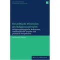 Die politische Dimension des Religionsunterrichts von Jan-Hendrik Herbst / Brill I Schoeningh / Taschenbuch