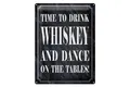 Blechschild Spruch 30x40cm time to drink Whiskey and dance