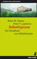 Ratgeber Selbsthypnose Ein Handbuch zur Selbsttherapie Brian M. Alman, Peter T. Lambrou