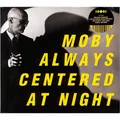 Moby / ALWAYS CENTERED AT NIGHT (CD) / Embassy Of Music / ACAN011CD / CD