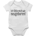 Shirtracer Shirtbody Ich fühle mich wie neugeboren Sprüche Baby weiß 3/6 Monate