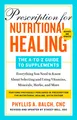 Prescription for Nutritional Healing The A-to-Z Guide to Supplements 6th Edit...