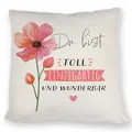 Blume Kissen mit Spruch Du bist toll einzigartig und wunderbar Geschenk für Beste Freundin Mutter Schwester BFF Glückwunsch Kissen