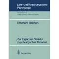 Zur logischen Struktur psychologischer Theorien Lehr- und Forschungstexte Psychologie 33