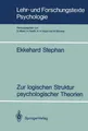 Zur logischen Struktur psychologischer Theorien Ekkehard Stephan