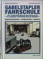 Gabelstapler-Fahrschule : Beschaffenheit, Ausbildung, Einsatz Zimmermann, Siegfr