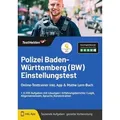 Polizei Baden-Württemberg (BW) Einstellungstest: Online-Testtrainer inkl. App & Mathe Lern-Buch + 4.500 Aufgaben mit Lösungen I Erfahrungsberichte I L