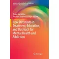 New Directions in Treatment Education and Outreach for Mental Health and Addiction / Springer International Publishing / Taschenbuch