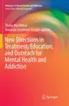 New Directions in Treatment, Education, and Outreach for Mental Health and