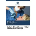 Unser Wissen Lokale Blutstillende Mittel in der Oralchirurgie (Deutsch, K. V. Arun Kumar, Mukesh Soni, Apoorva Mowar, 2022) (51540588)