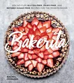 Bakerita: 100+ No-Fuss Gluten-Free, Dairy-Free, and Refined Sugar-Free Recipes for the Modern Baker: Gluten-Free, Grain-Free Dessert Recipes from the ... from Cakes and Cookies to Scones and Pies