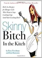 Skinny Bitch in the Kitch: Kick-Ass Solutions for Hu... | Buch | Zustand wie neu